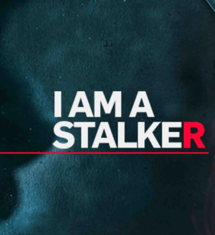 I Am a Stalker
