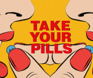 Take Your Pills 